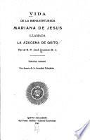 Vida de la bienaventurada Mariana de Jesús, llamada la Azucena de Quito