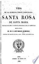 Vida de la gloriosa virgen dominicana Santa Rosa de Santa María