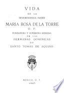 Vida de la Reverendísima Madre María Rosa de la Torre, O. P.