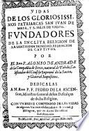 Vida de los gloriosíssimos patriarcas San Juan de Mata y San Félix de Valcis,Fundadores de la ínclita religión de la Santíssima Trinidad Redención de Cautivos