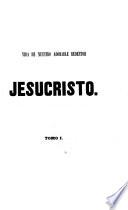 Vida de nuestro adorable Redentor Jesu Cristo