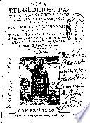 Vida del glorioso patriarcha San Ignacio de Loyola fundador de la Compañia de Iesus