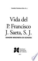 Vida del P. Francisco J. Saeta, S.J.