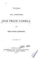 Vida del presbítero don Félix Varela