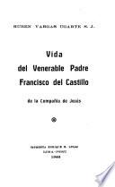 Vida del venerable padre Francisco del Castillo de la Compañía de Jesús