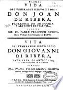 Vida del venerable siervo de Dios don Joan de Ribera, patriarca de Antiochia y Arzobispo de Valencia