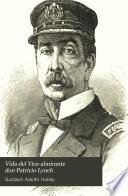 Vida del Vice-almirante don Patricio Lynch