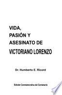 Vida, pasión y asesinato de Victoriano Lorenzo