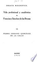 Vida profesional y académica de Francisco Sánchez de las Brozas