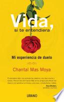 Vida, si te entendiera