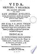 Vida, virtudes y milagros del grande abogado del cielo San Andres Avelino ...