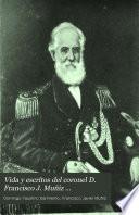 Vida y escritos del Coronel D. Francisco J. Muñiz