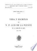 Vida y escritos del V.P. Luis de la Puente de la Compañía de Jesús (1554-1624)
