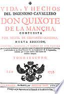 Vida y Hechos del Ingenioso Cavallero Don Quixote de la Mancha ... Nueva edicion coregida y ilustrada con differentes estampas, etc