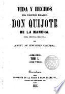 Vida y hechos del ingenioso hidalgo Don Quijote de la Mancha