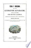 Vida y hechos del picaro Guzmán de Alfarache ... Edición adornada con 230 grabados en madera, 6 hermosas portadas de litografía en oro y colores, y una lámina fina grabada sobre acero