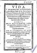 Vida y milagros del ... Padre de los pobres Santo Tomas de Villanueua, Arçobispo de Valencia, del Orden de N.P.S. Agustin ...
