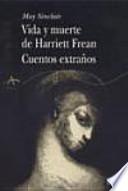 Vida y muerte de Harriet Frean / Cuentos extraños