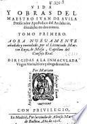Vida y obras del maestro Iuan de Auila, predicador apostolico del Andaluzia