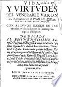Vida y virtudes del venerable varon J. de Avila, con algunos elogios de las virtudes y vidas de algunos de sus mas principales discipulos