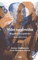 Vidas Construidas: Biografías de arquitectos