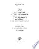 Vidas de los navegantes y conquistadores españoles del siglo XVI [XVII y XVIII]: Colonizadores y fundadores en Indias