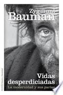 Vidas desperdiciadas : la modernidad y sus parias