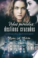 Vidas Paralelas, Destinos Cruzados: La Vida Que Odias, Alguien M