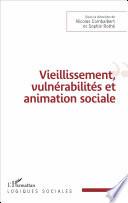 Vieillissement, vulnérabilités et animation sociale
