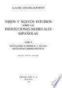 Viejos y nuevos estudios sobre las instituciones medievales españolas: Instituciones económicas y fiscales. Instituciones jurídico-políticas