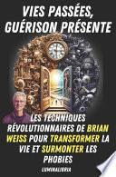 Vies Passées, Guérison Présente