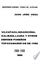 Vilcapaza, Ingaricona, Calisaya, Laura y otros heroes puneños tupacamaristas de 1782
