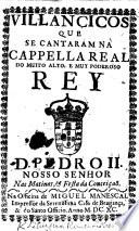 Villancicos que se cantaram na Cappella Real ... nas Matinas,&Festa da Conceicaõ. Span