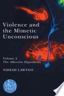Violence and the Mimetic Unconscious, Volume 2