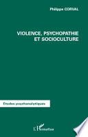 Violence, psychopathie et socioculture