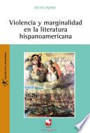 Violencia y marginalidad en la literatura hispanoamericana