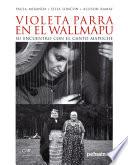 Violeta Parra en el Wallmapu. Su encuentro con el canto mapuche