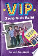 VIP: I'm With the Band