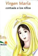 Virgen Maria contada a los ninos / Virgin Mary told to the children