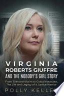 VIRGINIA ROBERTS GIUFFRE AND THE NOBODY'S GIRL STORY