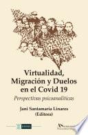 Virtualidad, Migración y Duelos en el Covid 19