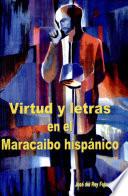 Virtud y letras en el Maracaibo hispánico