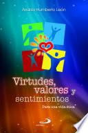VIRTUDES, VALORES Y SENTIMIENTOS