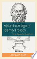 Virtue in an Age of Identity Politics