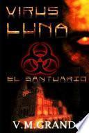 Virus Luna. el Santuario