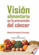 Visión alimentaria en la prevención del cáncer