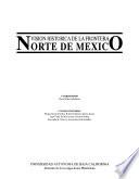 Visión histórica de la frontera norte de México: De la nueva frontera al porfiriato