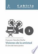 Visiones de la amistad. El cine del reencuentro