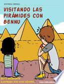 Visitando las pirámides con Bennu