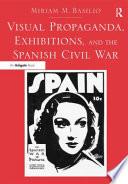 Visual Propaganda, Exhibitions, and the Spanish Civil War